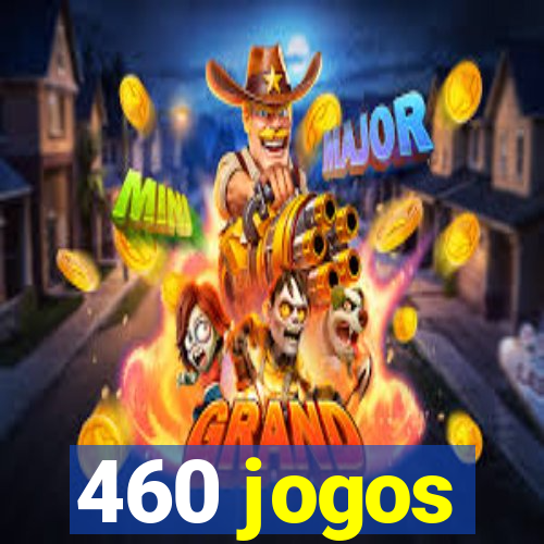 460 jogos